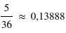 5/36 ~= 0,13888