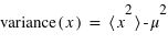 variance(x) = moyenne(x^2) - mu^2