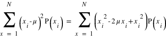 somme((x_i-mu)^2*P(x_i) ; x=1 ; N) = somme((x_i^2-2*mu*x_i+x_i^2)*P(x_i) ; x=1 ; N)