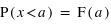 P(x<a) = F(a)