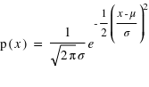 p(x) = (1/(sqrt(2*pi)*sigma)) * e^(-(1/2)*((x-mu)/(sigma))^2)