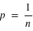 p=1/n