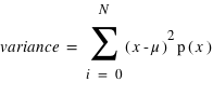 variance = somme((x-mu)^2*p(x) ; i=0 ; N)