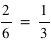 2/6 = 1/3